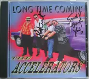 The Accelerators - Long Time Comin'