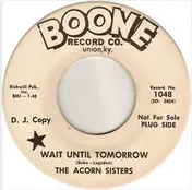 The Acorn Sisters - Wait Until Tomorrow / Heartache Take A Break