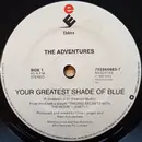 7inch Vinyl Single - The Adventures - Your Greatest Shade Of Blue