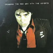 Double LP - The ADVERTS - CROSSING THE RED SEA (ULTIMATE)