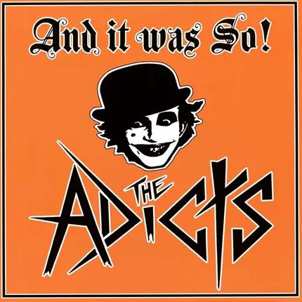 Adicts - And It Was So!