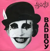 The Adicts - Bad Boy / Shake Rattle Bang Your Head