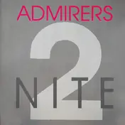 the admirers - 2 Nite