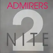 The Admirers - 2 Nite