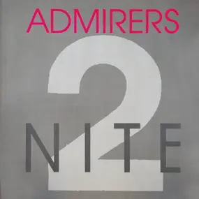 the admirers - 2 Nite