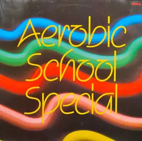The Aerobic School Dancers - Aerobic School Special