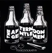 The Afternoon Gentlemen - Pissedography