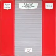 12'' - The Affair - Please Don't Break My Heart