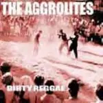 The Aggrolites - Dirty Reggae