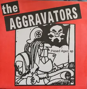 The Aggravators - Pissed Again EP