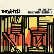 The Aints - The Church Of Simoultaneous Existence
