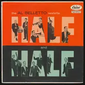 The Al Belletto Sextet - Half And Half