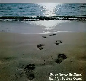 The Alan Parker Sound - Waves Across The Sand