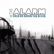 7inch Vinyl Single - The Alarm - Sold Me Down The River