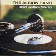 CD - The Albion Band - Before Us Stands Yesterday