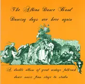 The Albion Dance Band - Dancing Days Are Here Again