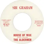 The Aldermen - House Of Wax