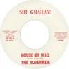 7inch Vinyl Single - The Aldermen - House Of Wax