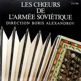 The Alexandrov Red Army Ensemble - Les Chœurs De L'Armée Soviétique