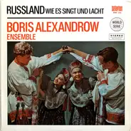 The Alexandrov Red Army Ensemble - Russland Wie Es Singt Und Lacht