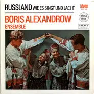 The Alexandrov Red Army Ensemble - Russland Wie Es Singt Und Lacht
