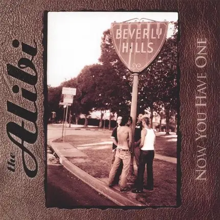 The Alibi - Now You Have One