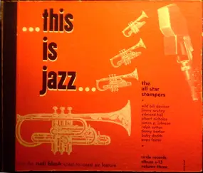 The All Star Stompers - This Is Jazz, Volume 3