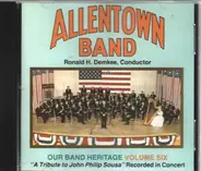 The Allentown Band , Ronald Demkee - Our Band Heritage Volume Six