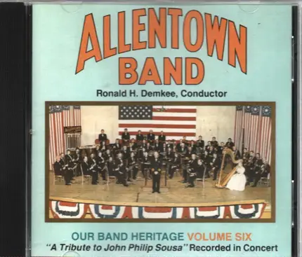 The Allentown Band , Ronald Demkee - Our Band Heritage Volume Six