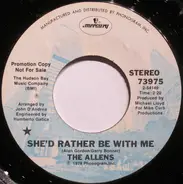 The Allens - She'd Rather Be With Me