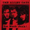 7inch Vinyl Single - The Alley Cats - Too Much Junk - 1st pressing / White label