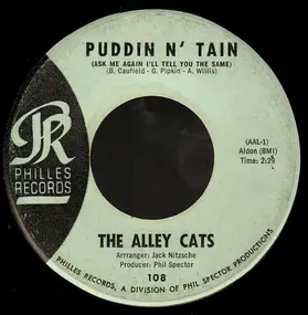 The Alley Cats - Puddin N' Tain (Ask Me Again I'll Tell You The Same)