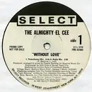 12'' - The Almighty El Cee, The Almighty El-Cee - Without Love - Promo