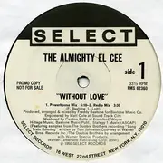 12'' - The Almighty El Cee, The Almighty El-Cee - Without Love - Promo