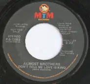 The Almost Brothers - Don't Tell Me Love Is Kind