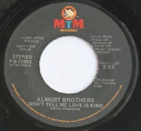 Almost Brothers - Don't Tell Me Love Is Kind