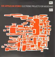 The Apples In Stereo - Electronic Projects For Musicians