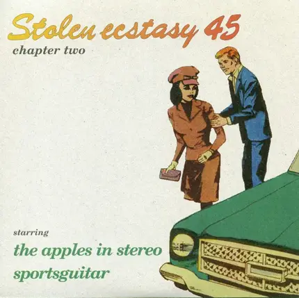 The Apples In Stereo / Sportsguitar - Stolen Ecstasy 45 Chapter Two