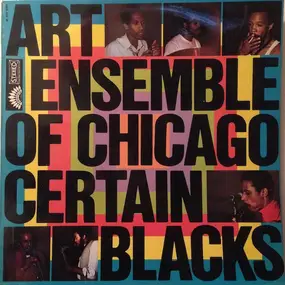 The Art Ensemble of Chicago - Certain Blacks