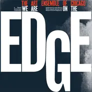The Art Ensemble Of Chicago - We Are On The Edge (A 50th Anniversary Celebration)