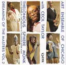 CD - The Art Ensemble Of Chicago With Cecil Taylor - Thelonious Sphere Monk: Dreaming Of The Masters Vol.2