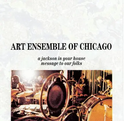 The Art Ensemble Of Chicago - A Jackson In Your House / Message To Our Folks