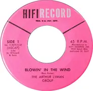 The Arthur Lyman Group - Blowin' In The Wind / I've Been Workin' On The Railroad
