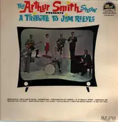 The Arthur Smith Show - A Tribute To Jim Reeves