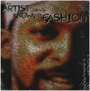 The Artist Formerly Known As Fashion - Feel This Shit