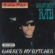 The Arabian Prince - Where's My Bytches