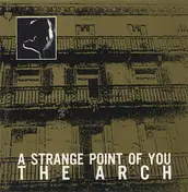 The Arch - A Strange Point Of You