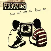 CD - The Arkanes - Don't Act Like You Know Me
