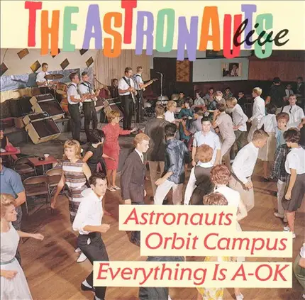The Astronauts - Live - Astronauts Orbit Campus / Everything Is A-OK