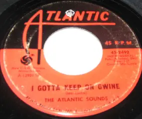 The Atlantic Sounds - I Gotta Keep On Gwine / L. David Sloane